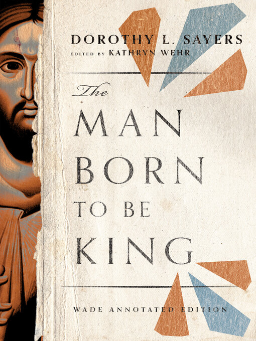 Title details for The Man Born to be King by Dorothy L. Sayers - Available